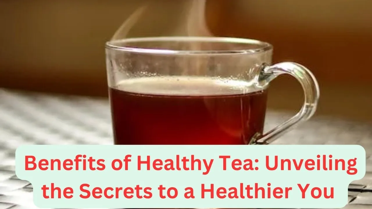 Benefits of Healthy Tea
